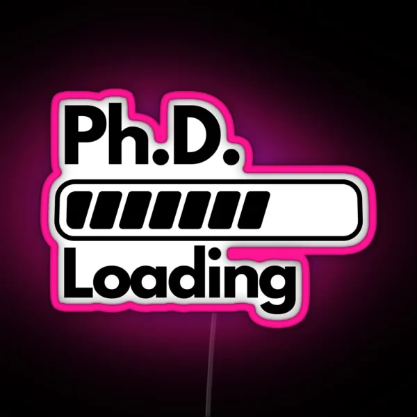 Phd Student Dentist Gift For Ph D Student RGB Neon Sign