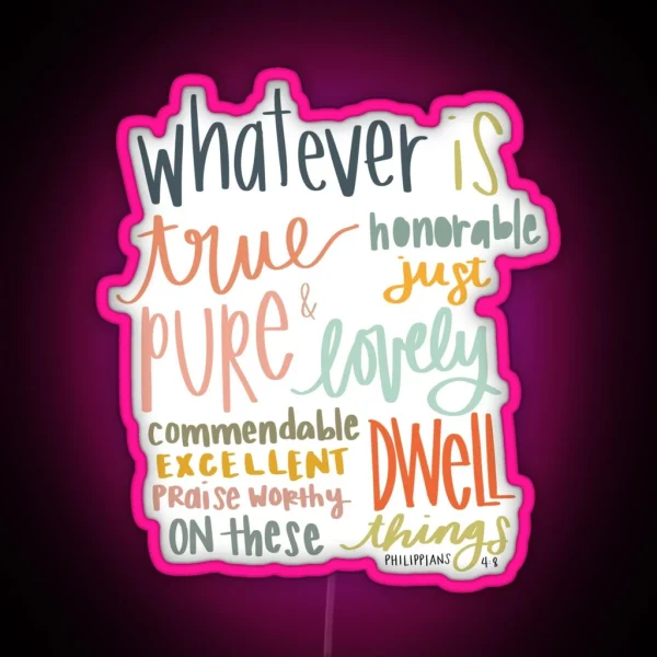 Philippians 4 8 Bible Verse Quote RGB Neon Sign