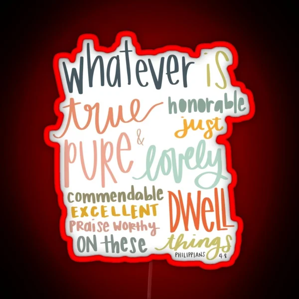 Philippians 4 8 Bible Verse Quote RGB Neon Sign