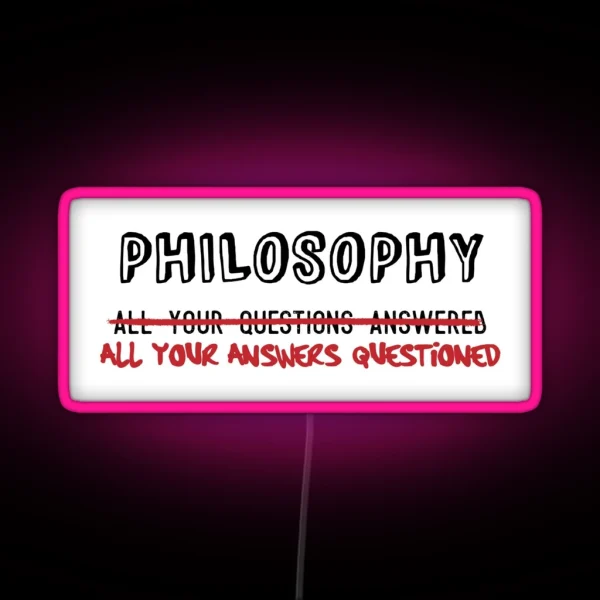 Philosophy All Your Answers Questioned RGB Neon Sign