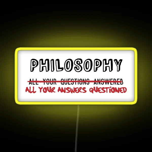 Philosophy All Your Answers Questioned RGB Neon Sign