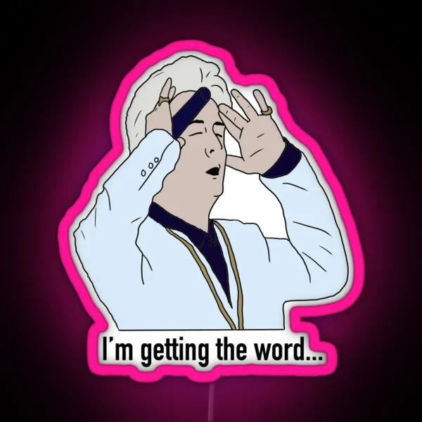 Phoenix Nights I M Getting The Word RGB Neon Sign