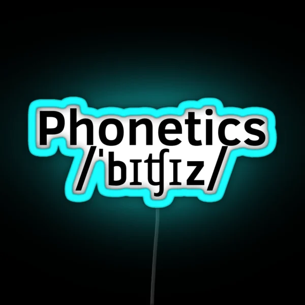 Phonetics Bitches RGB Neon Sign