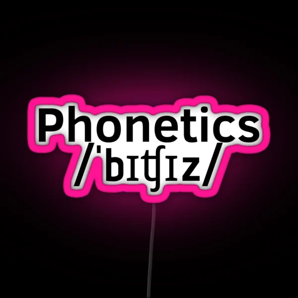 Phonetics Bitches RGB Neon Sign