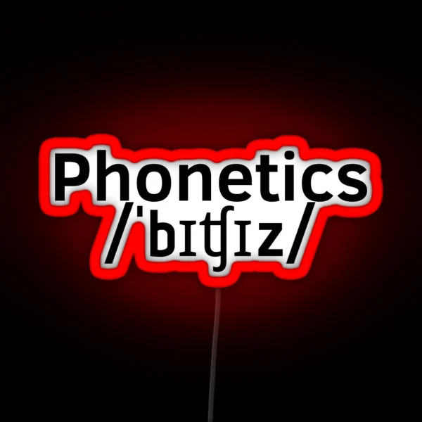 Phonetics Bitches RGB Neon Sign