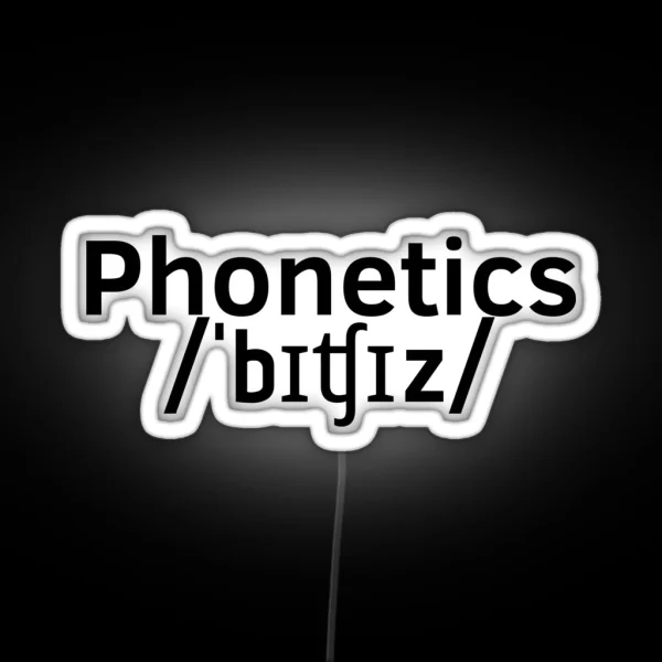 Phonetics Bitches RGB Neon Sign