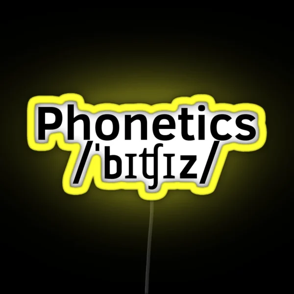 Phonetics Bitches RGB Neon Sign
