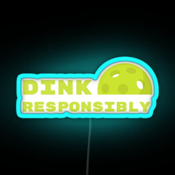 Pickleball Dink Responsibly RGB Neon Sign