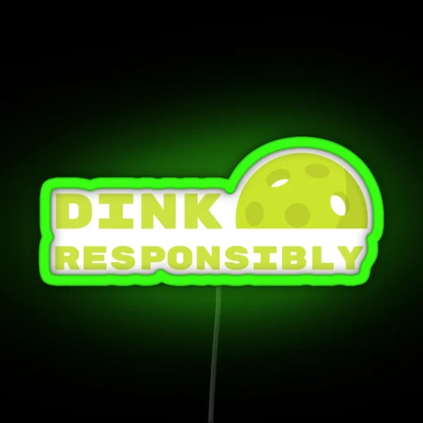Pickleball Dink Responsibly RGB Neon Sign