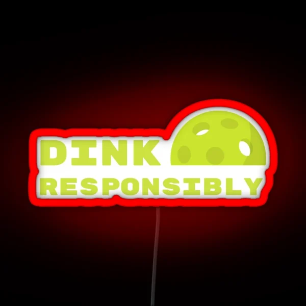 Pickleball Dink Responsibly RGB Neon Sign