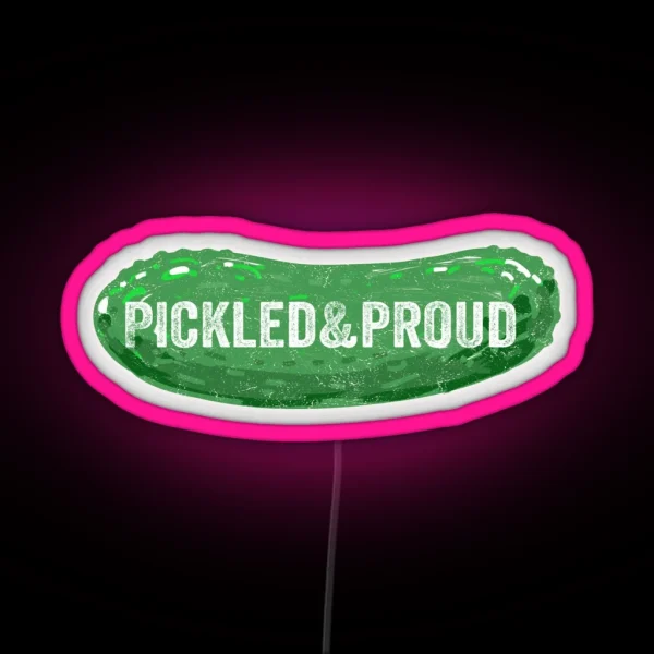 Pickled And Proud Design RGB Neon Sign