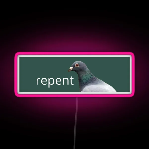 Pigeon Repent Bumper RGB Neon Sign