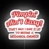 Neon LED Sign Pimpin' Ain't Easy Mechanical Engineer Desk Decoration
