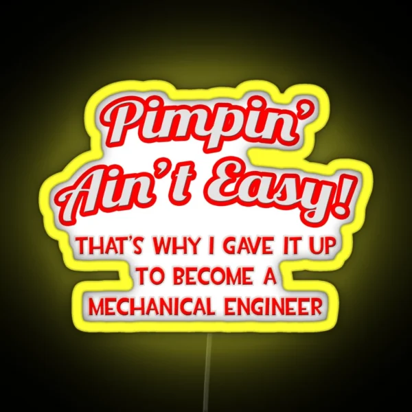 Pimpin Ain T Easy Mechanical Engineer RGB Neon Sign