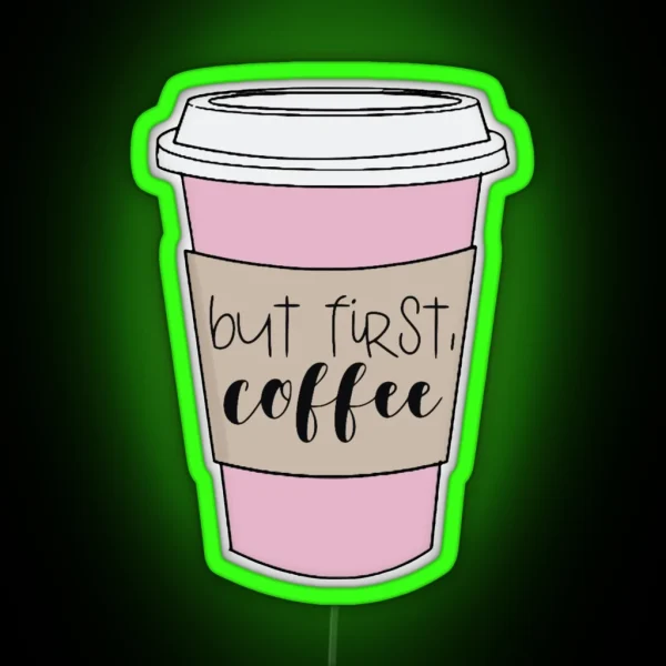 Pink But First Coffee RGB Neon Sign