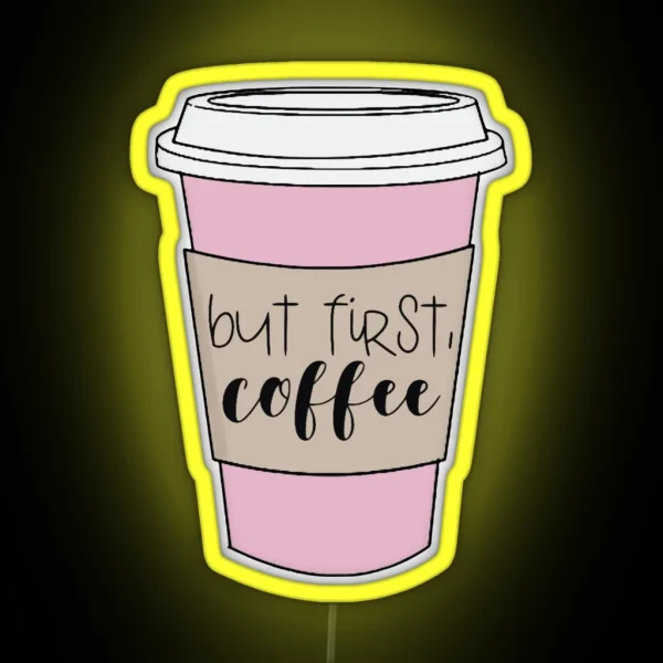 Pink But First Coffee RGB Neon Sign
