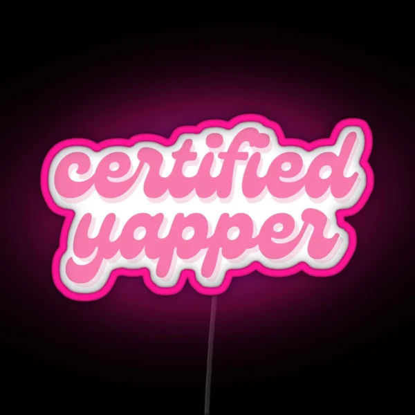 Pink Certified Yapper RGB Neon Sign