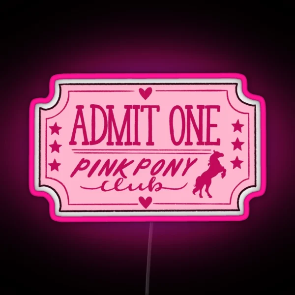 Pink Pony Club Ticket RGB Neon Sign