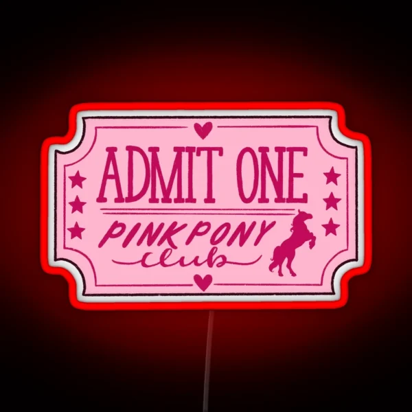 Pink Pony Club Ticket RGB Neon Sign