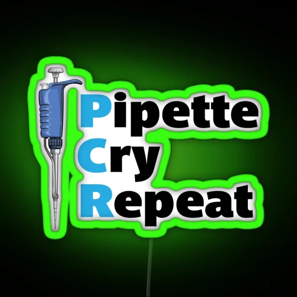 Pipette Cry Repeat PCR Blue Pipette RGB Neon Sign