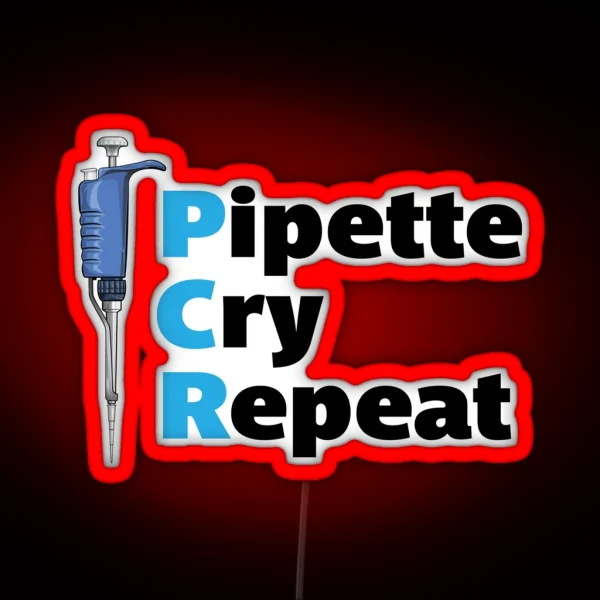 Pipette Cry Repeat PCR Blue Pipette RGB Neon Sign