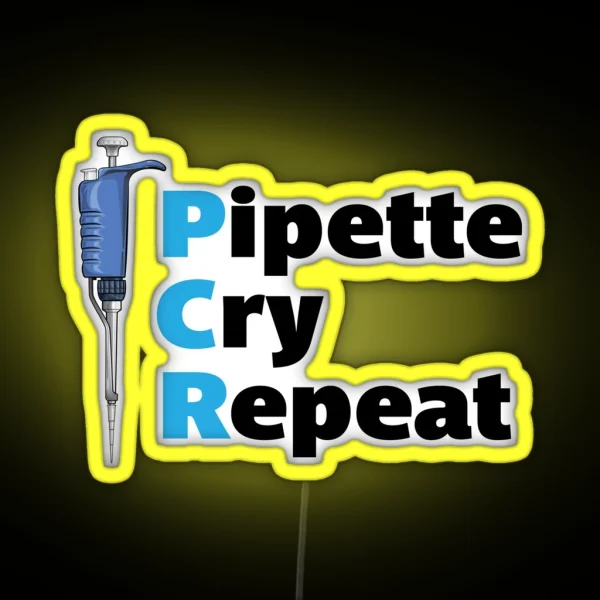 Pipette Cry Repeat PCR Blue Pipette RGB Neon Sign