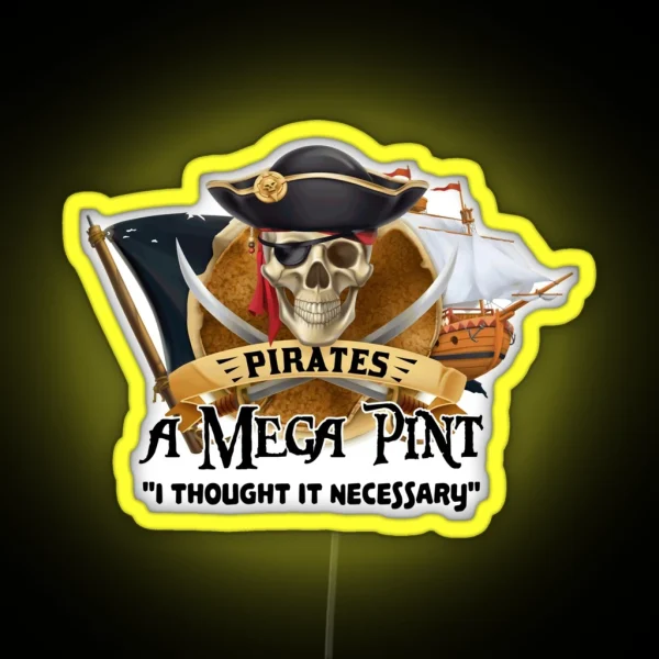 Pirates A MEGA PINT I Thought It Necessary RGB Neon Sign