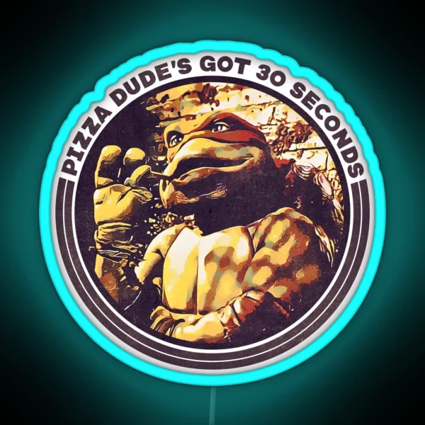 Pizza Dude S Got 30 Seconds RGB Neon Sign