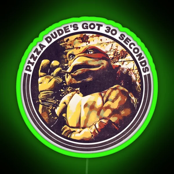 Pizza Dude S Got 30 Seconds RGB Neon Sign
