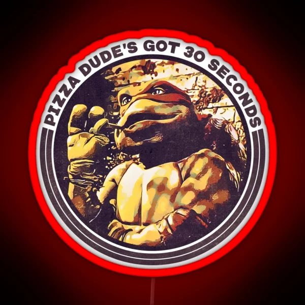 Pizza Dude S Got 30 Seconds RGB Neon Sign