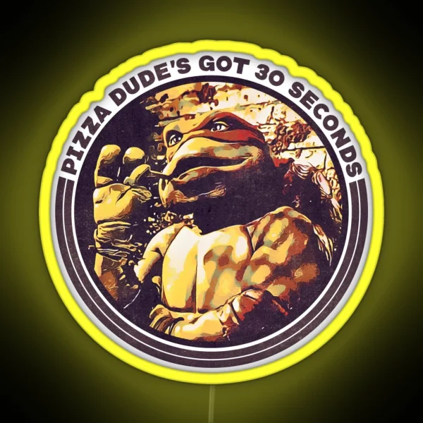 Pizza Dude S Got 30 Seconds RGB Neon Sign
