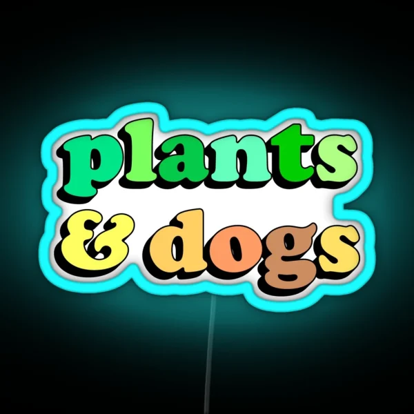 Plants And Dogs RGB Neon Sign