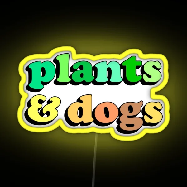 Plants And Dogs RGB Neon Sign