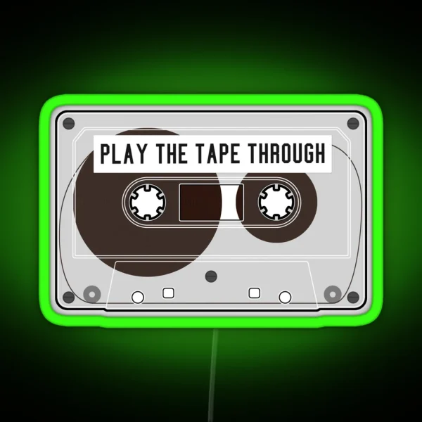 Play The Tape Through RGB Neon Sign