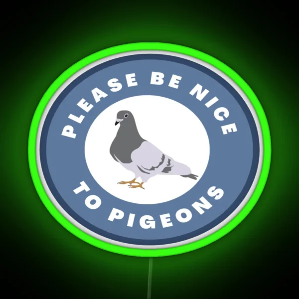 Please Be Nice To Pigeons RGB Neon Sign