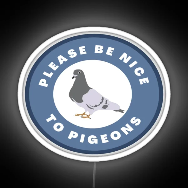 Please Be Nice To Pigeons RGB Neon Sign