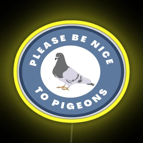 Please Be Nice To Pigeons RGB Neon Sign
