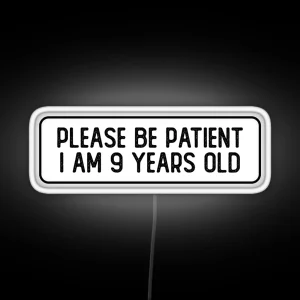 Please Be Patient I Am 9 Years Old Cool Helmet RGB Neon Sign