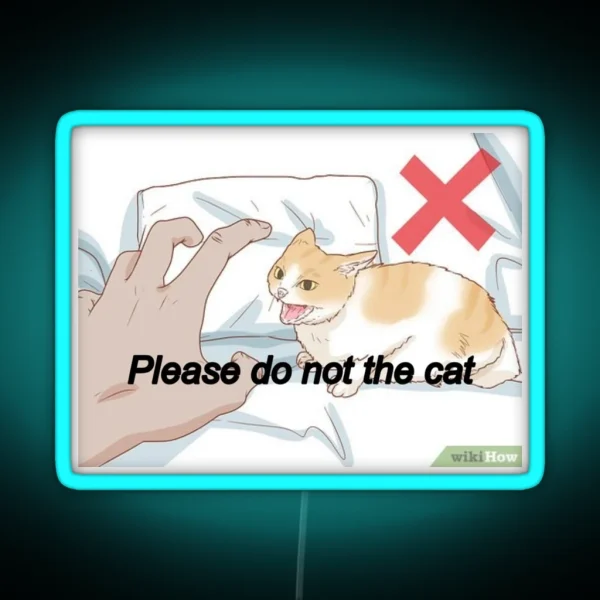 Please Do Not The Cat Meme RGB Neon Sign