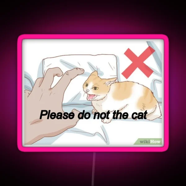 Please Do Not The Cat Meme RGB Neon Sign