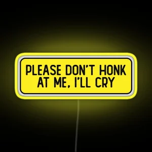 Please Don T Honk At Me I Ll Cry Funny Biker Helmet RGB Neon Sign