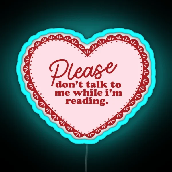 Please Don T Talk To Me While I M Reading Pink Heart RGB Neon Sign