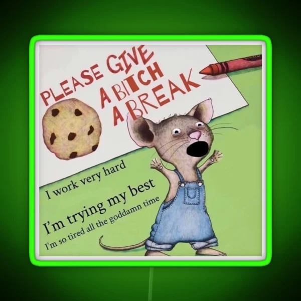 Please Give A Bitch A BREAK RGB Neon Sign