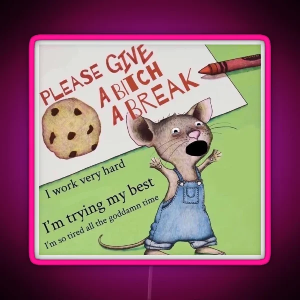 Please Give A Bitch A BREAK RGB Neon Sign