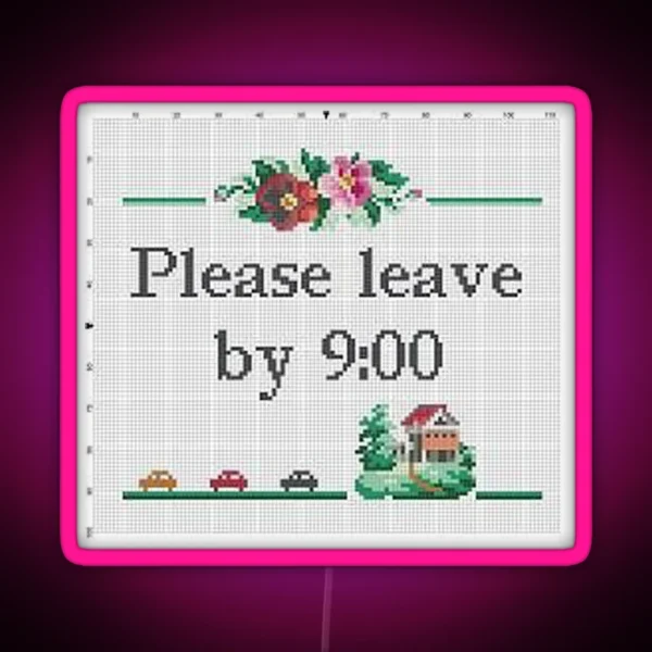 Please Leave By 9 RGB Neon Sign