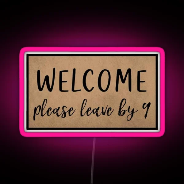 Please Leave By 9 RGB Neon Sign