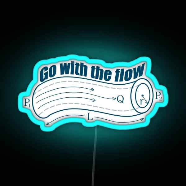 Poiseuilles Law Go With The Flow RGB Neon Sign