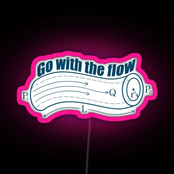 Poiseuilles Law Go With The Flow RGB Neon Sign