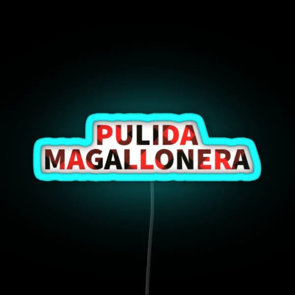 POLISHED MAGALLONERA RGB Neon Sign