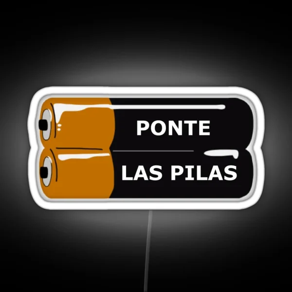 Ponte Las Pilas RGB Neon Sign